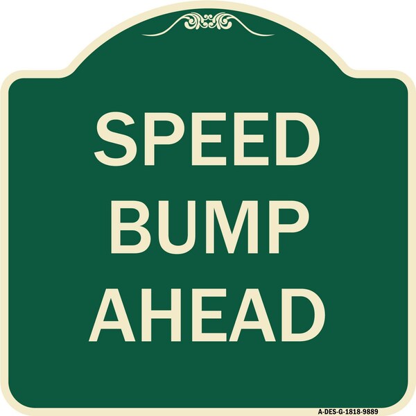 Signmission Designer Series Sign-Speed Bump Ahead, Green Heavy-Gauge Aluminum, 18" x 18", G-1818-9889 A-DES-G-1818-9889 - main